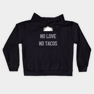 No Love No Tacos Kids Hoodie